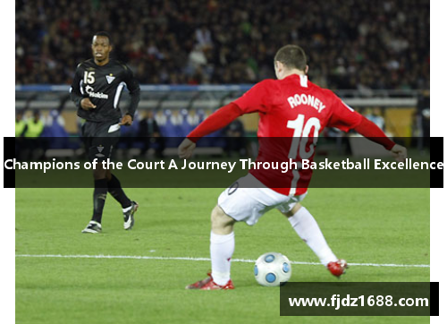 Champions of the Court A Journey Through Basketball Excellence